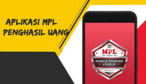 Ulasan Tentang Aplikasi MPL Penghasil Uang